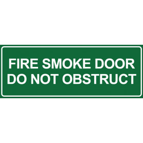 Fire Smoke Door Do Not Obstruct - Green Sign