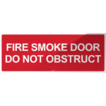 Fire Smoke Door Do Not Obstruct - Red Sign